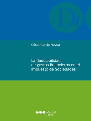 cover image of La deducibilidad de gastos financieros en el impuesto de sociedades